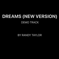 DREAMS (New Version) BY RANDY TAYLOR.mp3
