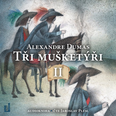 Ukazka – Alexandre Dumas st. – Tri musketyri II. / cte Jaroslav Plesl