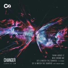 Changer - Sit & Watch The Sunrise ft. Leo Wood [Premiere]