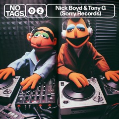 02: Nick Boyd & Tony G (Sorry Records)