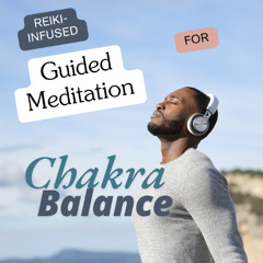 Preview - Reiki-infused Guided Meditation for Chakra Balance