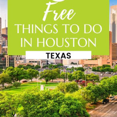 Best Free Things To Do In Houston Tuesday Tours Reviews