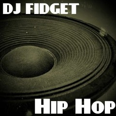 DJ FIDGET HIP HOP