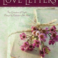 [GET] EBOOK 📧 Love Letters: Love Notes/Cookie Schemes/Posted Dreams/eBay Encounter (