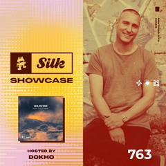 Monstercat Silk Showcase 763 (Hosted by Dokho)