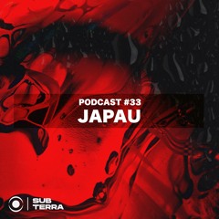 SUB-TERRA Podcast #33 - JAPAU