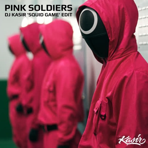 Pink Soldiers (DJ Kasir 'Squid Game' Edit)