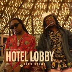 HOTEL LOBBY- Quavo, Takeoff - (Nick Sprag remix) [FREE DOWNLOAD]