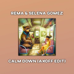 Rema & Selena Gomez - Calm Down (Axoff Tech House Edit)