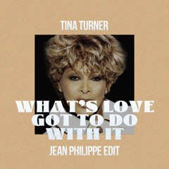 What's Love Got To Do With It (Jean Philippe's Tribute Edit)