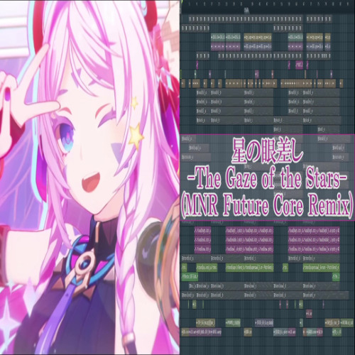 星の眼差し-The Gaze of the Stars-(MNR Future Core Remix)