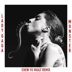 Lady Gaga - Monster (Chew Fu 'Vault' Refix)