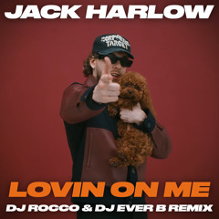 Jack Harlow - Lovin On Me (DJ ROCCO & DJ EVER B Remix) (Dirty)