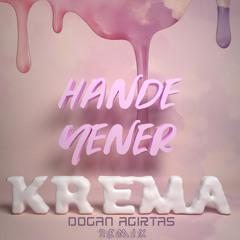 Hande Yener - Krema (Doğan Ağırtaş Remix)