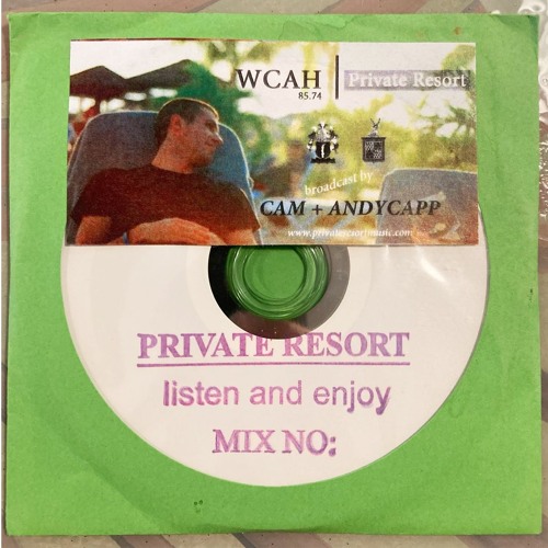 WCAH - Private Resort Pt.1 mixed by Cam H & Andycapp
