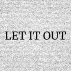 Let It Out