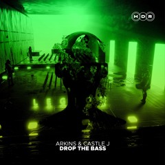 Arkins & Castle J - Drop The Bass
