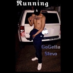 “Running” GoGettaStevo (prod.RC Beats)