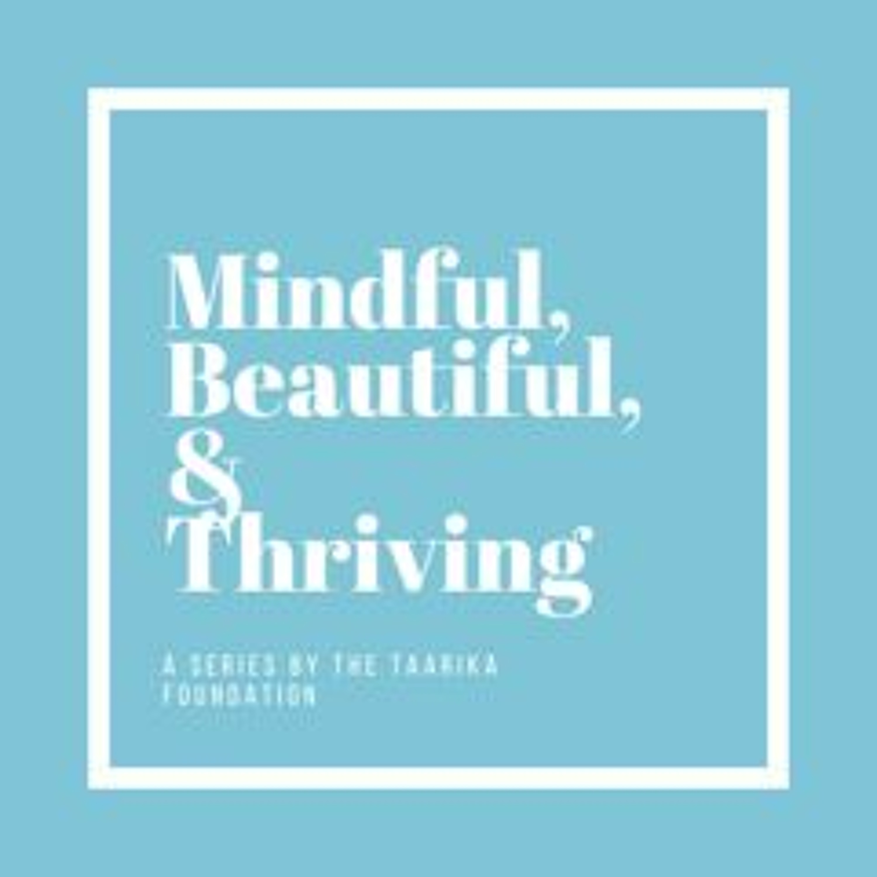 Mindful, Beautiful, and Thriving