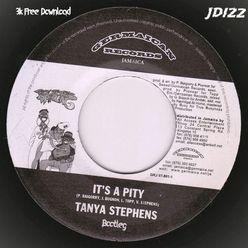 Tanya Stephens - It's a pity (JDizz Bootleg) (3k Free Download)