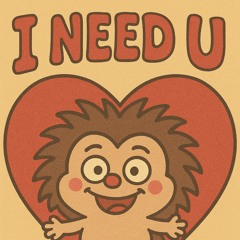 I Need You