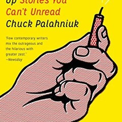 VIEW KINDLE ✉️ Make Something Up: Stories You Can't Unread by  Chuck Palahniuk EBOOK