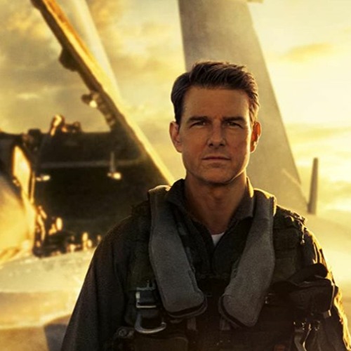 Episode 637: Top Gun Maverick: A Movie About Tom Cruise