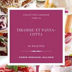 Télécharger le PDF Tiramisu et Panna-Cotta 50 recettes (Collection classique t. 24) (French Editio