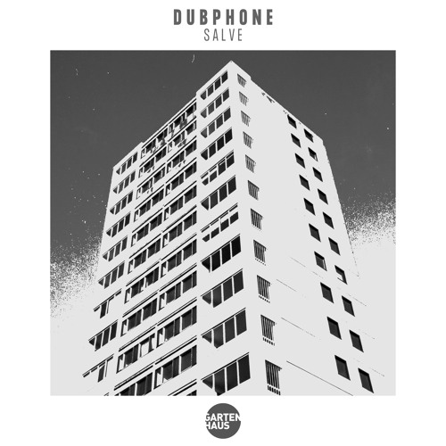 Dubphone - Salve (Superlounge Remix) [Gartenhaus]