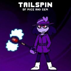 [A Spinel XINDICTA] TAILSPIN {A SIDE} OF MICE AND GEM (soufon)