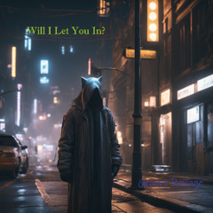Will I Let You In?