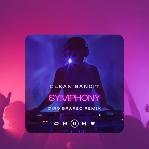 Remix Clean Stream Clean Bandit - Symphony (Diro Brarec Remix) by Diro Brarec ...