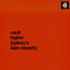 Sault "Higher" (Spivey's 4am ReWork) [Free Limited Download]