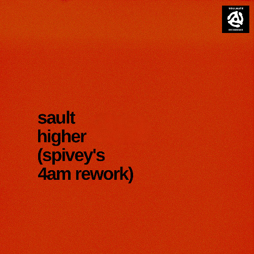 Sault "Higher" (Spivey's 4am ReWork) [Free Limited Download]