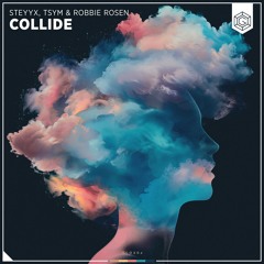 Steyyx, TSYM & Robbie Rosen - Collide