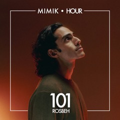 MIMIK HOUR 101 (ROSBEH)