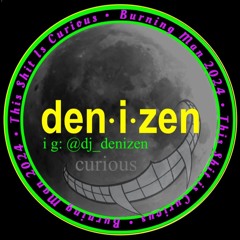 d e n • I • z e n   The Vamp Camp Tapes  Vol. 2  Tape 1  • Live Mix • Burning Man 2o24