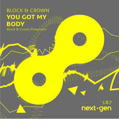 You Got My Body (Block & Crown Powermix)