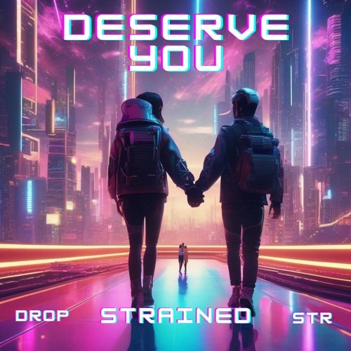 Deserve You (Strained)