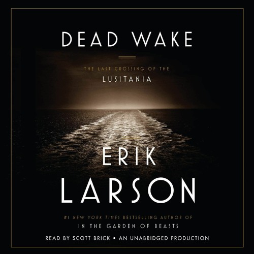 Read Dead Wake: The Last Crossing of the Lusitania