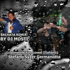 DJ MOSTI BACHATA REMIX Someone You Loved  Stefano Syzer Germanotta (2)