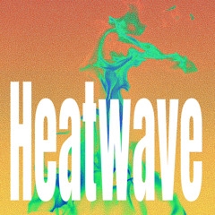 Heatwave (Sped Up Version)