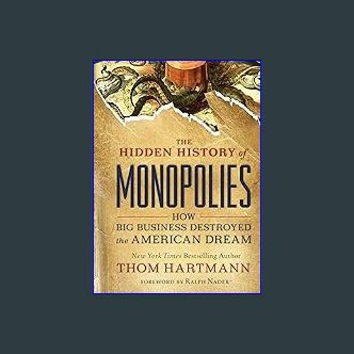 Stream {read} ⚡ The Hidden History Of Monopolies How Big Business