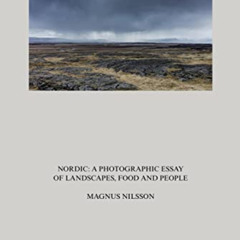 GET EPUB 🖌️ Nordic: A Photographic Essay of Landscapes, Food and People by  Magnus N