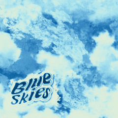 blue skies *NOW ON ALL PLATS*