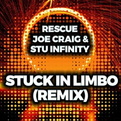 Rescue, Dj Joe Craig & Stu Infinity - Stuck In Limbo (Remix)