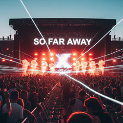 Khen Nguyen – So Far Away -  Emotional Festival EDM Drop 2025 (Big Room Anthem)