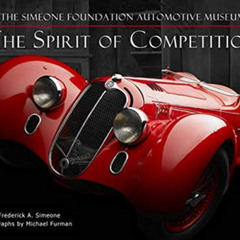 VIEW EBOOK 📝 The Spirit of Competition: The Simeone Foundation Automotive Museum by