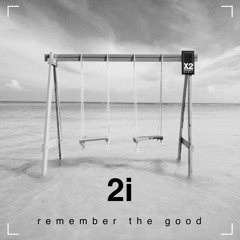 remember the good