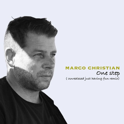 Marco Christian - ONE STEP (unreleased just havin fun remix) 2005